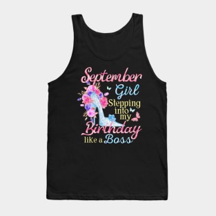 September Girl stepping into my Birthday like a boss Tank Top